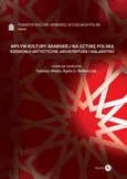 Transfer kultury arabskiej w dziejach Polski - tom III - WPŁYW KULTURY ARABSKIEJ NA SZTUKĘ POLSKĄ