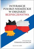 INTERAKCJE POLSKO-NIEMIECKIE W OBSZARZE BEZPIECZEŃSTWA - Policja polska i niemiecka — formy współpracy na rzecz bezpieczeństwa przygranicznego - Tomasz Łachacz