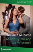 Miodowy miesiąc we Włoszech - Melanie Milburne