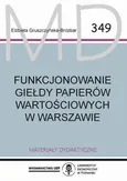 Funkcjonowanie Giełdy Papierów Wartościowych w Warszawie - Rozdział 2. Zasady funkcjonowania GPW w Warszawie - Elżbieta Gruszczyńska-Brożbar