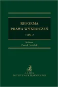 Reforma prawa wykroczeń. Tom II - Wojciech Radecki