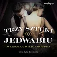 Trzy sztuki jedwabiu - Weronika Wierzchowska