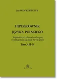 Hipersłownik języka Polskiego Tom 3: H-K - Jan Wawrzyńczyk