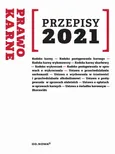 Prawo karne Przepisy 2021 - Agnieszka Kaszok