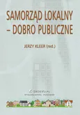 Samorząd lokalny – dobro publiczne - Jerzy Kleer