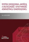 System zarządzania jakością a skuteczność i efektywność administracji samorządowej - Piotr Modzelewski