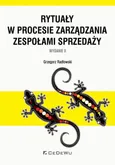 Rytuały w procesie zarządzania zespołami sprzedaży. Wydanie II - Grzegorz Radłowski