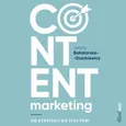 Content marketing. Od strategii do efektów - Justyna Bakalarska-Stankiewicz