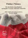 Polska i Niemcy. Od odzyskania niepodległości do Rapallo i Locarno 1918/1922 – 1926/1934