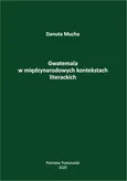 Gwatemala w międzynarodowych kontekstach literackich. - Danuta Mucha