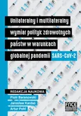 Unilateralny i multilateralny wymiar polityk zdrowotnych państw w warunkach globalnej pandemii SARS-CoV-2 - Wywiady