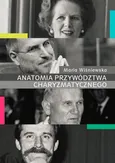 Anatomia przywództwa charyzmatycznego - Maria Wiśniewska