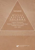 „Wyższa kultura duchowa”. Program i działalność Polskiego Towarzystwa Teozoficznego na Śląsku Cieszyńskim (1919–1931) - Kamila Gęsikowska
