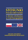 Stosunki polsko-brytyjskie w okresie członkostwa w Unii Europejskiej - Izabela Kapsa