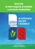 Kontrola przestrzegania przepisów o ochronie środowiska. W Czechach, Polsce i Słowacji - Tomasz Bojar-Fijałkowski