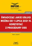 Świadcząc jakie usługi można od 1 lipca 2021 r. korzystać z procedury OSS - Marcin Jasiński