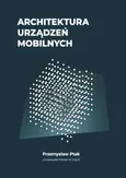 Architektura urządzeń mobilnych - Przemysław Ptak