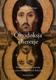Ortodoksja i herezje - Henryk Pietras