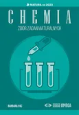Chemia Matura od 2023 Zbiór zadań maturalnych - Barbara Pac