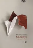 Goodbye i wybrane opowiadania - Outlet - Osamu Dazai