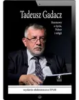 Rozmowy o życiu, Polsce i religii - Tadeusz Gadacz