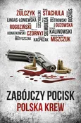 Zabójczy pocisk: polska krew - Agnieszka Lingas-Łoniewska