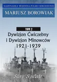 Dywizjon Ćwiczebny i Dywizjon Minowców Tom 2 1921-1939 - Mariusz Borowiak