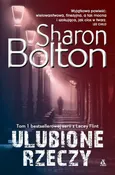 Ulubione rzeczy Tom 1 - Sharon Bolton
