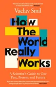 How the World Really Works - Vaclav Smil