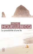Possibilite d'une ile - Michel Houellebecq