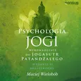Psychologia jogi. Wprowadzenie do "Jogasutr" Patańdźalego. Wydanie II rozszerzone - Maciej Wielobób