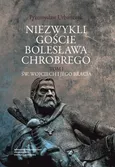 Niezwykli goście Bolesława Chrobrego - Przemysław Urbańczyk