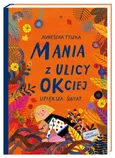 Mania z ulicy OKciej upiększa świat - Agnieszka Tyszka
