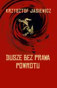 Dusze bez prawa powrotu - Krzysztof Jasiewicz