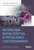 Metodologia bezpieczeństwa w przykładach i zastosowaniach - Andrzej Dawidczyk