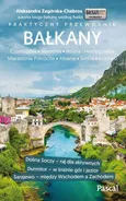 Bałkany (Czarnogóra, Bośnia i Hercegowina, Serbia, Słowenia, Macedonia, Kosowo, Albania) - Zagórska-Chabros Aleksandra