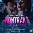 Kontrakt na miłość - Katarzyna Mak