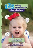125 zabaw umysłowych dla maluchów - Jackie Silberg