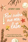 Bez ciebie nie ma lata Lato Tom 2 - Jenny Han