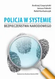 Policja w systemie bezpieczeństwa narodowego - Andrzej Czupryński