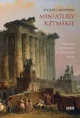 Miniatury rzymskie. Krótkie opowieści o rzymskim micie - Juliusz Gałkowski