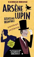 Arsène Lupin Dżentelmen włamywacz Tom 2 Fałszywy detektyw - Maurice Leblanc