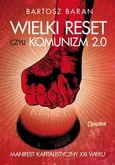 Wielki reset czyli Komunizm 2.0 - Bartosz Baran