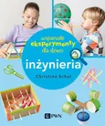 Wspaniałe eksperymenty dla dzieci. Inżynieria - Christina Herkert Schul