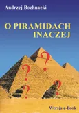 O piramidach inaczej - Andrzej Bochnacki