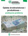 Opłata środowiskowa i produktowa – praktyczne problemy - Karolina Szewczyk-Cieślik
