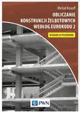 Obliczanie konstrukcji żelbetowych według Eurokodu 2 - Outlet - Michał Knauff