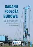 Badanie podłoża budowli Metody polowe - Outlet - Zbigniew Frankowski