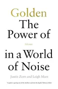 Golden The Power of Silence in a World of Noise - Leigh Marz