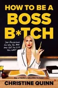 How to be a Boss B*tch - Christine Quinn